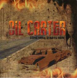 Oil Carter : Something Starts Here Oil Carter : Something Starts Here